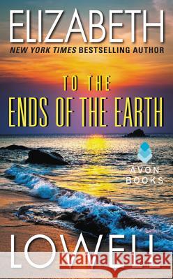 To the Ends of the Earth Elizabeth Lowell 9780380767588 Avon Books - książka