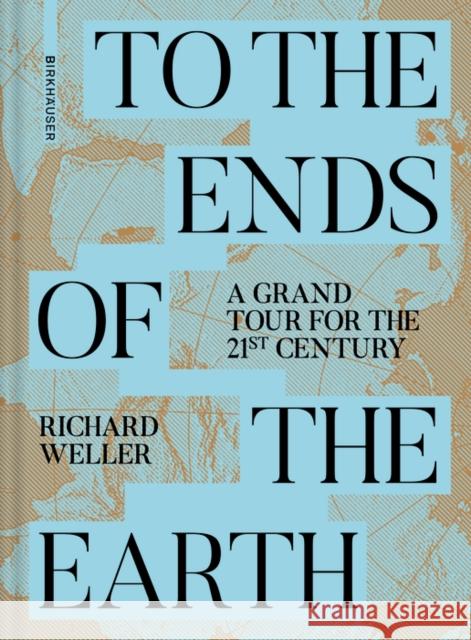 To the Ends of the Earth Weller, Richard 9783035627930 Birkhauser - książka