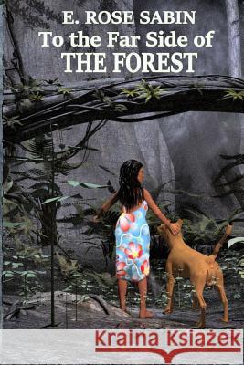 To the Far Side of the Forest E. Rose Sabin 9780692535073 Arucadi Enterprises - książka