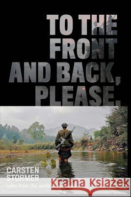 To the Front and Back, Please: tales from the world's frontlines Gwynn, Roger 9781499713992 Createspace - książka