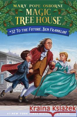 To the Future, Ben Franklin! Mary Pope Osborne Ag Ford 9780525648338 Random House Books for Young Readers - książka