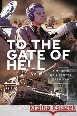 To the Gate of Hell Bottger, Armin 9781399075060 Pen & Sword Books Ltd - książka