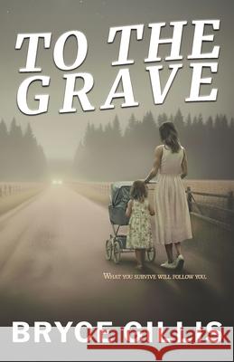 To the Grave Bryce Gillis 9781069988003 Bryce Gillis - książka