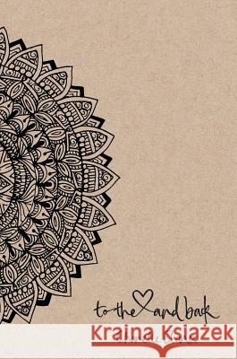 To the Heart and Back: Journal Chanelle Elana 9780646950617 To the Heart and Back - książka