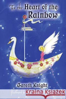To the Heart of the Rainbow Gareth Knight Libby Travassos Valdez 9781908011947 Skylight Press - książka