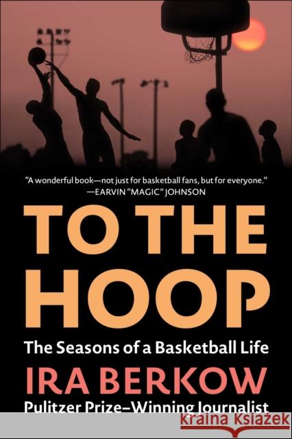 To the Hoop: The Seasons of a Basketball Life Ira Berkow 9781683585107 Sports Publishing LLC - książka