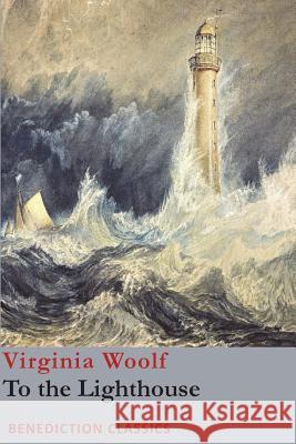 To the Lighthouse Virginia Woolf 9781781397978 Benediction Classics - książka