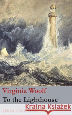 To the Lighthouse Virginia Woolf 9781781397985 Benediction Classics - książka