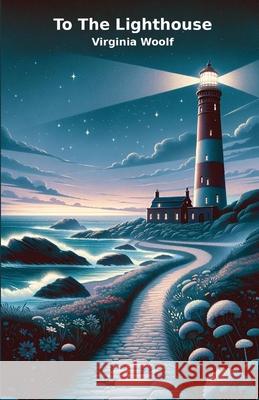 TO THE LIGHTHOUSE(Illustrated) Virginia Woolf Micheal Smith 9783250843870 Micheal Smith - książka