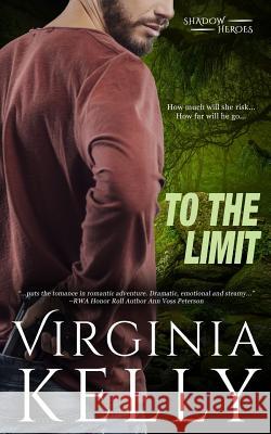 To the Limit Virginia Kelly 9781546682882 Createspace Independent Publishing Platform - książka