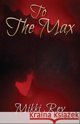 To The Max Rey, Mikki 9781502939906 Createspace - książka