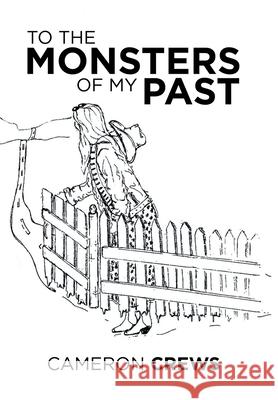 To the Monsters of My Past Cameron Crews 9781664128439 Xlibris Us - książka
