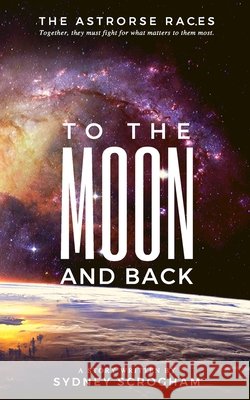 To The Moon And Back Scrogham Sydney Scrogham 9798632725415 Independently published - książka