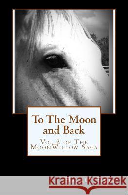 To The Moon and Back: Book 2 of the MoonWillow Saga Sicily, Hazell 9781494300456 Createspace - książka