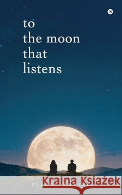 To The Moon That Listens Vijaya Suriya 9798902694458 Notion Press - książka