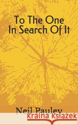 To The One In Search Of It Pauley, Neil 9781727589689 Createspace Independent Publishing Platform - książka