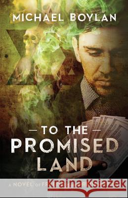 To the Promised Land Michael Boylan 9780692729113 Pwi Books - książka