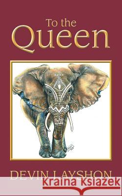 To the Queen Devin Layshon 9781532072673 iUniverse - książka