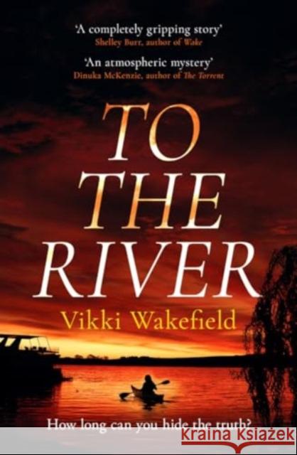To The River Vikki Wakefield 9781915798336 Bedford Square Publishers - książka