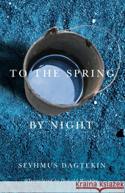To the Spring, by Night Seyhmus Dagtekin 9780773541559 McGill-Queen's University Press - książka