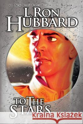 To the Stars L. Ron Hubbard 9781619862111 Galaxy Press - książka