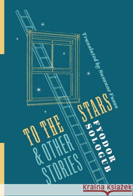 To the Stars and Other Stories Fyodor Sologub Susanne Fusso 9780231200042 Columbia University Press - książka