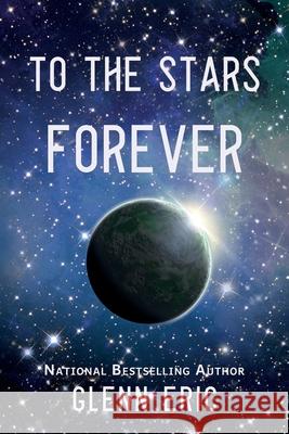 To The Stars Forever Glenn Eric 9781892339560 Beachfront Entertainment - książka
