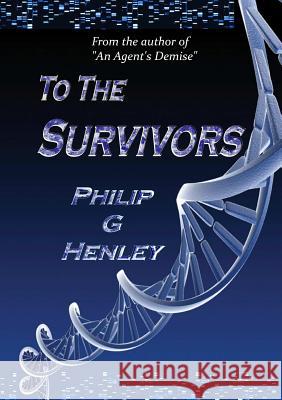 To the Survivors Philip G. Henley 9780957574960 Phenweb Publishing - książka