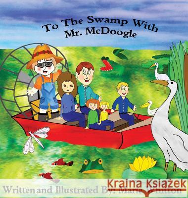 To The Swamp With Mr. McDoogle Whitton, Marie 9780578488028 Marie Whitton - książka