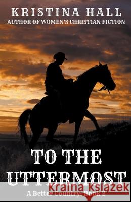 To the Uttermost Hall Kristina Hall 9798201143114 Draft2Digital - książka