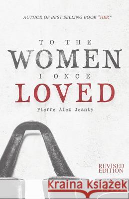 To The Women I Once Loved Jeanty, Pierre Alex 9780986255632 Gentlemenhood - książka