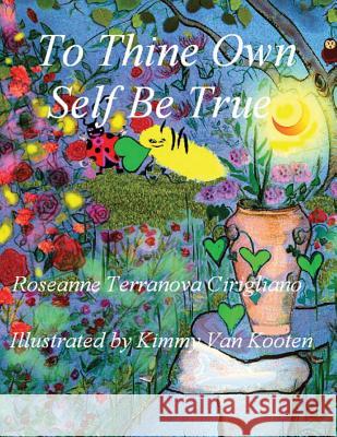 To Thine Own Self Be True Roseanne Terranova Cirigliano Kimmy Va 9781481204859 Createspace - książka