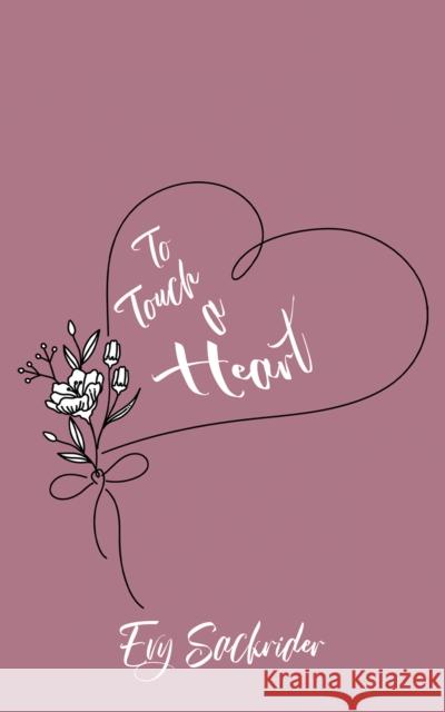 To Touch a Heart Evy Sackrider 9798891554023 Austin Macauley Publishers LLC - książka