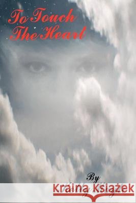 To Touch The Heart Kelly Moyle 9781420857504 Authorhouse - książka