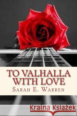 To Valhalla With Love Warren, Sarah E. 9781979168458 Createspace Independent Publishing Platform - książka