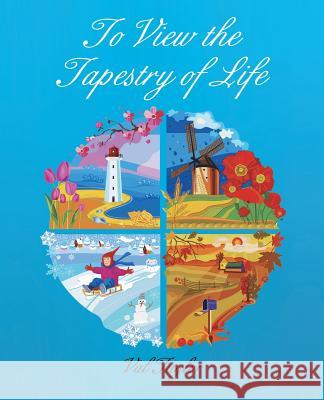 To View the Tapestry of Life Val Taylor 9781452529929 Balboa Press Australia - książka