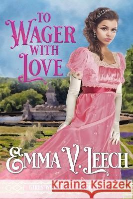 To Wager with Love Emma V. Leech 9781708436384 Independently Published - książka