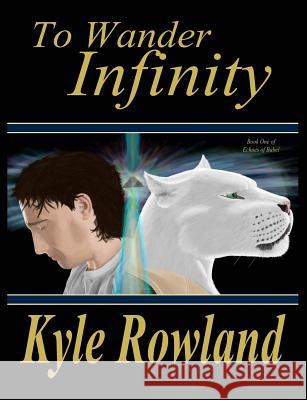 To Wander Infinity Kyle Rowland Samantha Boring 9781499540161 Createspace - książka