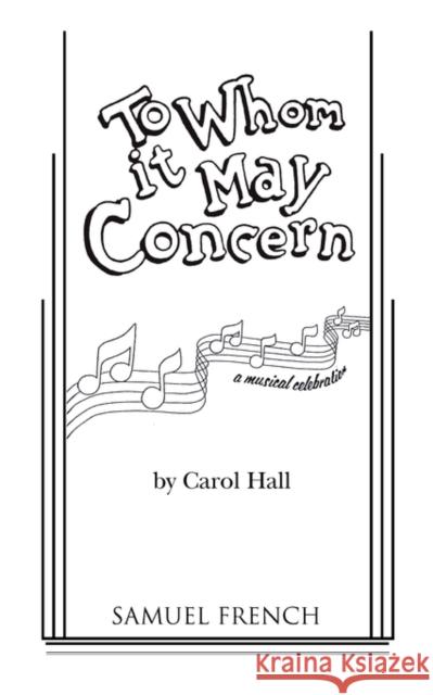 To Whom It May Concern Carol Hall 9780573681295 Samuel French Trade - książka