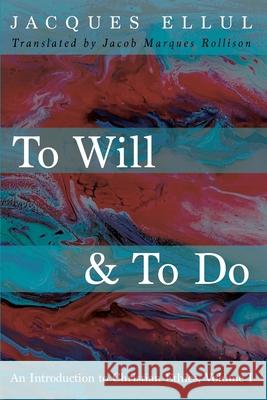 To Will & To Do Jacques Ellul Jacob Marque 9781532676147 Cascade Books - książka