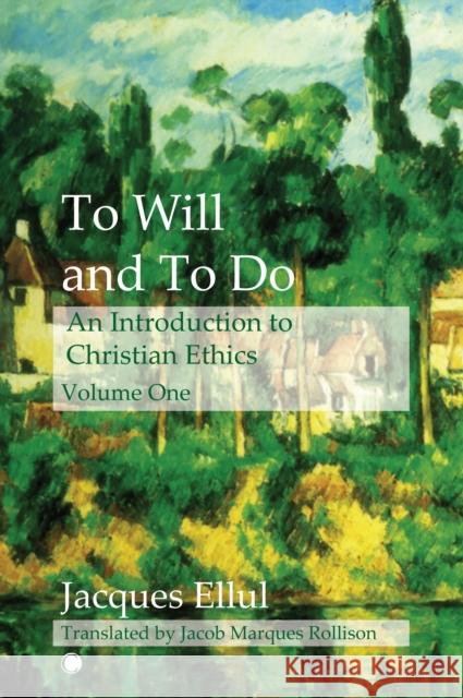 To Will and To Do Vol I Jacques Ellul 9780227179345 James Clarke & Co Ltd - książka