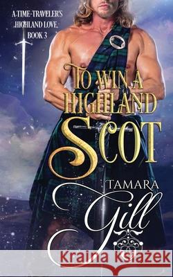 To Win a Highland Scot Tamara Gill 9780645113877 Tamara Gill - książka
