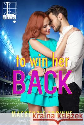 To Win Her Back MacKenzie Crowne 9781601839985 Kensington Publishing Corporation - książka