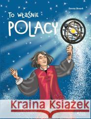 To właśnie Polacy Dorota Skwark, Ola Makowska 9788381446808 Jedność - książka