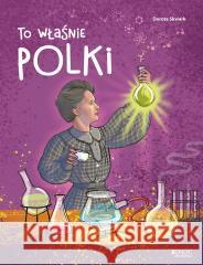 To właśnie Polki Dorota Skwark, Ola Makowska 9788381446792 Jedność - książka