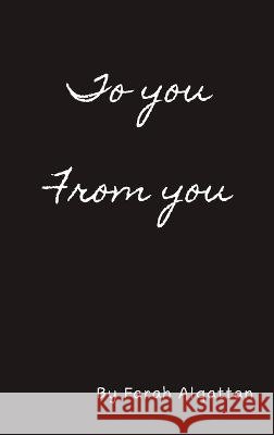 To you From you Farah Alqattan Mikaela Grantham  9798988178521 Rwh Publishing LLC - książka