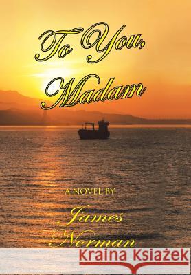 To You, Madam James Norman 9781524555801 Xlibris - książka
