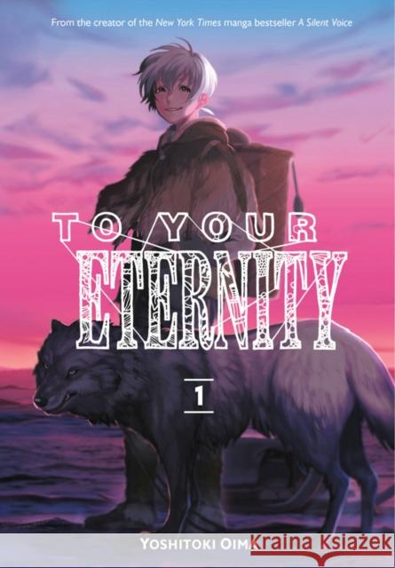 To Your Eternity 1 Yoshitoki Oima 9781632365712 Kodansha America, Inc - książka