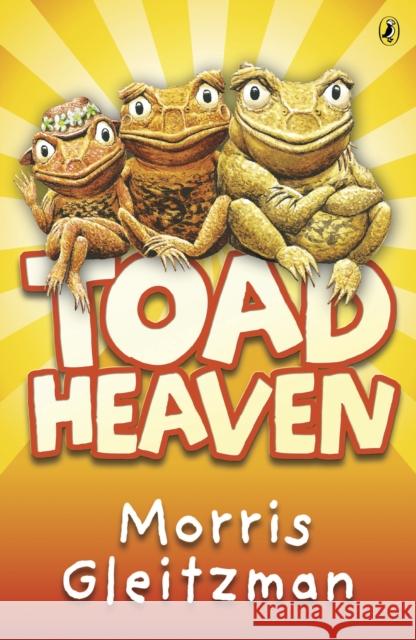 Toad Heaven Morris Gleitzman 9780141314822 PENGUIN BOOKS LTD - książka