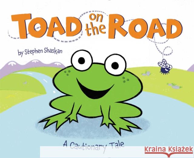 Toad on the Road: A Cautionary Tale Stephen Shaskan Stephen Shaskan 9780062393470 HarperCollins - książka
